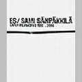 SAMI SANPAKKILA / EARLY FILMWORKS 1996 TO 2006