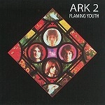 FLAMING YOUTH / フレイミング・ユース / ARK 2