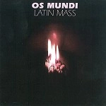 OS MUNDI / オス・ムンディ / LATIN MASS