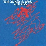 ALEX HARVEY / アレックス・ハーヴェイ / THE JOKE IS WILD