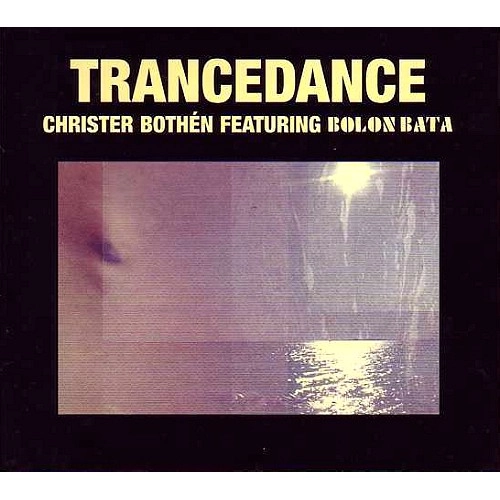 CHRISTER BOTHEN / クリスター・ボーセン / TRANCEDANCE - REMASTER