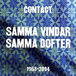 CONTACT / コンタクト / SAMMA VINDAR SAMMA DOFTER 1968-2004