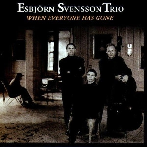 E.S.T.(ESBJORN SVENSSON TRIO) / E.S.T.(エスビョルン・スヴェンソン・トリオ) / WHEN EVERYONE HAS GONE