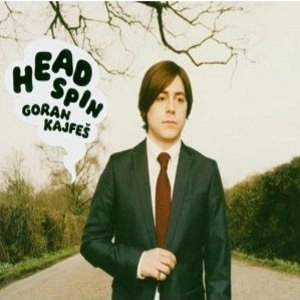 GORAN KAJFES / ゴラン・カイフェシュ / HEADSPIN