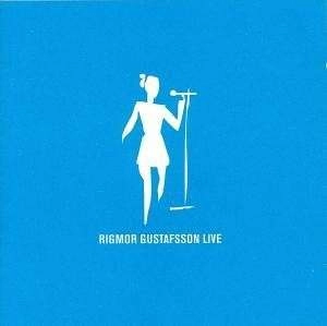 RIGMOR GUSTAFSSON / リーグモル・グスタフソン / LIVE