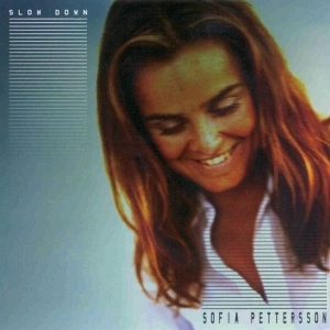 SOFIA PETTERSSON / ソフィア・ペターソン / SLOW DOWN
