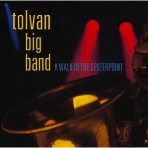 TOLVAN BIG BAND / トルヴァン・ビッグバンド / Walk in the Centerpoint