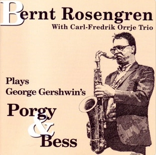 BERNT ROSENGREN / ベルント・ローゼングレン / PLAYS GEORGE GERSHWIN'S PORGY AND BESS