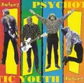 PSYCHOTIC YOUTH / JUICE