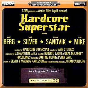 HARDCORE SUPERSTAR / ハードコア・スーパースター / IT'S ONLY ROCK'N'ROLL