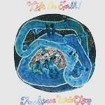 LIFE ON EARTH / ライフ・オン・アース / A SPACE WATER LOOP