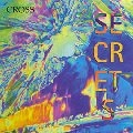 CROSS (PROG) / CROSS / SECRETS