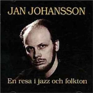JAN JOHANSSON / ヤン・ヨハンソン / EN RESA I JAZZ OCH FOLKTON