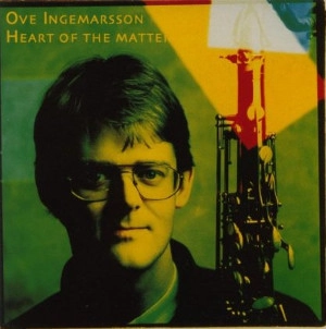 OVE INGEMARSSON / オーヴェ・イングマールソン / HEART OF THE MATTER