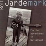 ROLF JARDEMARK / FURTHER ADVENTURES IN GUITARLAND