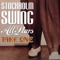 STOCKHOLM SWING ALL STARS / ストックホルム・スウィング・オール・スターズ / TAKE ONE
