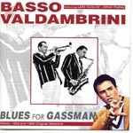 BASSO VALDAMBRINI QUINTET(SEXTET/OCTET) / バッソ=ヴァルダンブリーニ・クインテット(セクステット・オクテット) / BLUES FOR GASSMAN