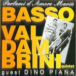 BASSO VALDAMBRINI QUINTET(SEXTET/OCTET) / バッソ=ヴァルダンブリーニ・クインテット(セクステット・オクテット) / PARLAMI D'AMORE MARIU