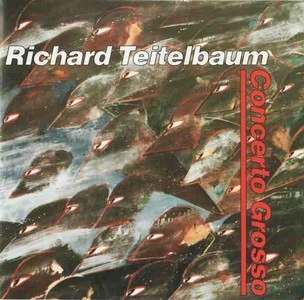 RICHARD TEITELBAUM / リチャード・タイテルバウム / CONCERTO GROSSO
