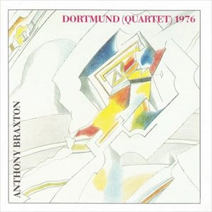 ANTHONY BRAXTON / アンソニー・ブラクストン / DORTMUND 1976 QUARTET