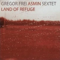 GREGOR FREI(ASMIN) / LAND OF REFUGE