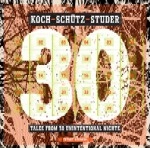 HANS KOCH/ MARTIN SCHUTZ/ FREDY STUDER / TALES FROM 30 UNINTENTIONAL NIGHTS
