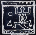 TOMMY MEIER / ROOT DOWN