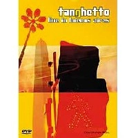 TANGHETTO / タンゲットー / LIVE IN BUENOS AIRES