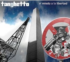 TANGHETTO / タンゲットー / EL MIEDO A LA LIBERTAD
