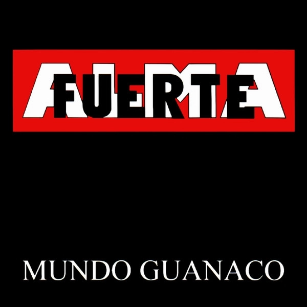 ALMAFUERTE / MUNDO GUANACO
