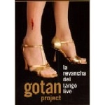 GOTAN PROJECT / ゴタン・プロジェクト / LA REVANCHA DEL TANGO LIVE