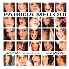 PATRICIA MELLODI / PACOTE MAIS QUE COMPLETO