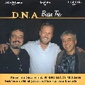 D.N.A BOSSA TRIO / DUDUKA DA FONSECA, NILSON DA MATTA E ALFRE