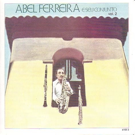 ABEL FERREIRA / アベル・フェレイラ / E SEU CONJUNTO VOL.2