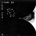 TOM ZE / トン・ゼー / NAVE MARIA (1984)