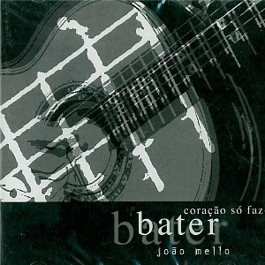JOAO MELLO / ジョアン・メロ / CORACAO FAZ BATER
