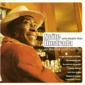 NOITE ILUSTRADA / ノイチ・イルストラーダ / CANTA ATAULFO ALVES