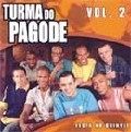 TURMA DO PAGODE / トゥルマ・ド・パゴーヂ / TURMA DO PAGODE VOL.2