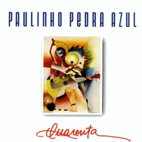 PAULINHO PEDRA AZUL / QUARENTA