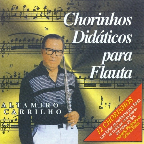 ALTAMIRO CARRILHO / アルタミーロ・カヒーリョ / CHORINHOS DIDATICOS PARA FLAUTA