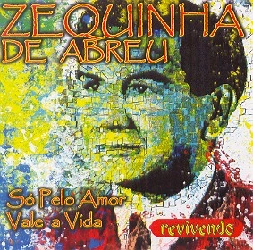 ZEQUINHA DE ABREU / ゼキーニャ・ヂ・アブレウ / SO PELO AMOR VALE A VIDE