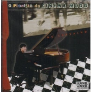 MU CARVALHO / ムー・カルヴァーリョ / O PIANISTA DO CINEMA MUDO