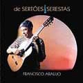 FRANCISCO ARAUJO / DE SERTOES & SERESTAS
