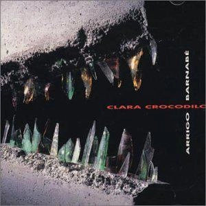 ARRIGO BARNABE / アヒーゴ・バルナベー / CLARA CROCODILO
