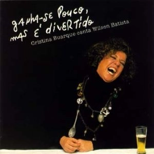CRISTINA BUARQUE CANTA WILSON BATISTA  / GAUHA SE POUCO MAS E DIVERTIDO