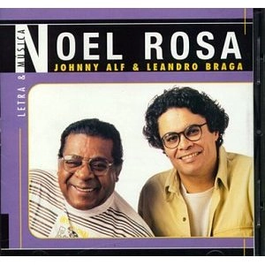 JOHNNY ALF & LEANDRO BRAGA    / ジョニーアルフ&レアンドロ・ブラーガ  / NOEL ROSA LETRA E MUSICA