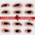 CAMBADA MINEIRA / カンバーダ・ミネイラ / AO VIVO
