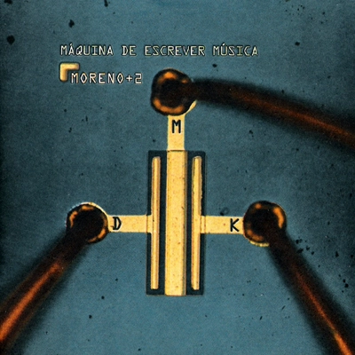 MORENO+2 / モレーノ+2 / MAQUINA DE ESCREVER MUSICA