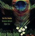 ANA RITA SIMONKA / アナ・ヒタ・シモンカ / BOSSA NOVA DELHI