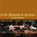 TRIO MADEIRA BRASIL / トリオ・マデイラ・ブラジル / TRIO MADEIRA BRASIL & CONVIDADOS-AO VIVO